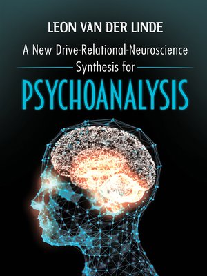 cover image of A New Drive-Relational-Neuroscience Synthesis for Psychoanalysis